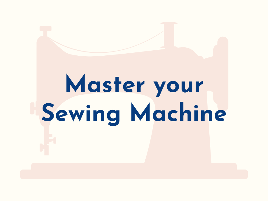 Master your Sewing Machine Workshop April