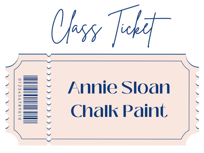 Annie Sloan Chalk Paint Class - Custom Dates