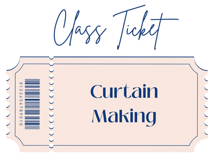 Curtain Making Class - Custom Dates