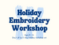 Kids Holiday Embroidery Workshop