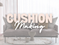 Cushion Making Class - Custom Dates