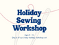 Kids Holiday Sewing Workshop